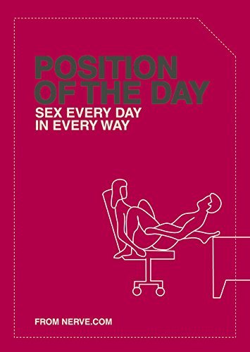 Position of the Day. Sex Every Day in Every Way (Naughty gifts for men and women)
