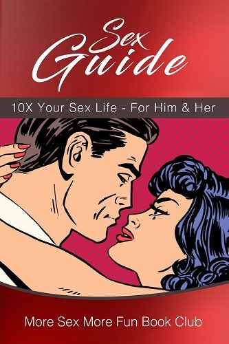 Sex Guide. 10X Your Sex Life (Naughty gifts for men husband)